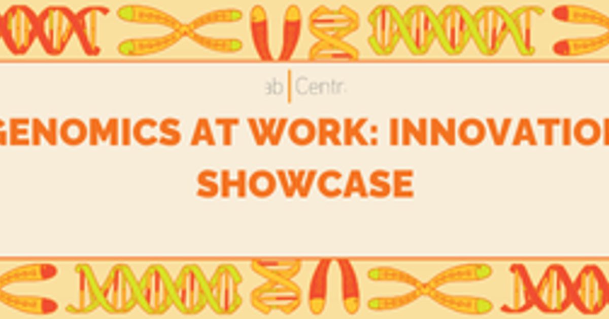 Genomics at work: innovation showcase - LabCentral | Cambridge, MA